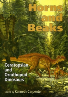 Image for Horns and beaks  : Ceratopsian and Ornithopod dinosaurs