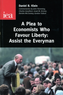 Image for A Plea to Economists Who Favour Liberty : Assist the Everyman