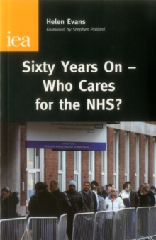 Image for Sixty Years On : Who Care for the NHS?