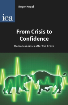 Image for From Crisis to Confidence: Macroeconomics After the Crash