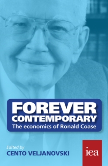 Image for Forever Contemporary: The Economics of Ronald Coase
