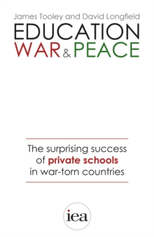 Image for Education, war and peace: the surprising success of private schools in war-torn countries