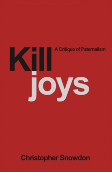 Image for Killjoys: A Critique of Paternalism: A Critique of Paternalism