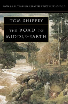 Image for The road to Middle Earth  : how J.R.R. Tolkien created a new mythology