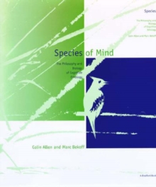 Image for Species of Mind - The Philosophy & Biology of Cognitive Ethology