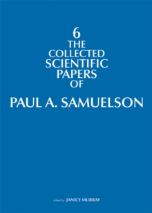 Collected Scientific Papers of Paul A. Samuelson