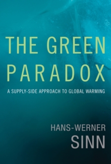 The Green Paradox: A Supply-Side Approach to Global Warming