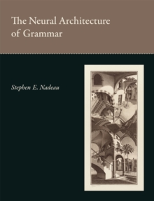 Image for The Neural Architecture of Grammar