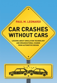 Image for Car crashes without cars  : lessons about simulation technology and organizational change from automotive design