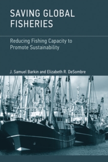 Image for Saving global fisheries  : reducing fishing capacity to promote sustainability