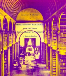 Image for Henry Hobson Richardson & the Small Public Library in America - A Study Typology