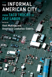 Image for The informal American city  : from taco trucks to day labor