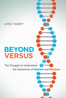 Image for Beyond versus  : the struggle to understand the interaction of nature and nurture
