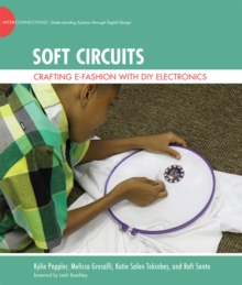Image for Soft circuits  : crafting e-fashion with DIY electronics