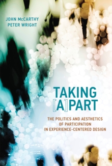 Image for Taking [A]part : The Politics and Aesthetics of Participation in Experience-Centered Design