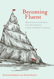 Image for Becoming fluent  : how cognitive science can help adults learn a foreign language