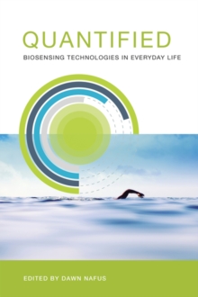 Image for Quantified  : biosensing technologies in everyday life