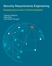 Image for Security requirements engineering  : designing secure socio-technical systems