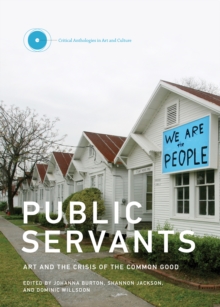 Public Servants: Art and the Crisis of the Common Good