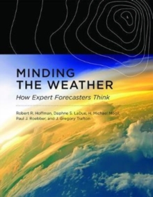 Image for Minding the Weather : How Expert Forecasters Think