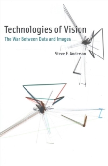 Technologies of Vision: The War Between Data and Images