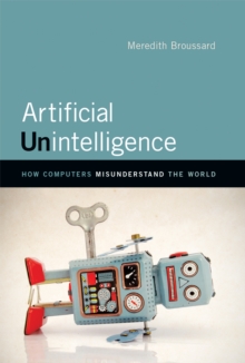 Image for Artificial unintelligence  : how computers misunderstand the world