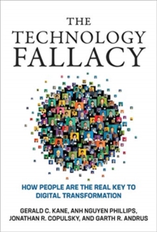 Image for The technology fallacy  : how people are the real key to digital transformation