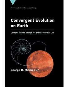 Image for Convergent Evolution on Earth : Lessons for the Search for Extraterrestrial Life