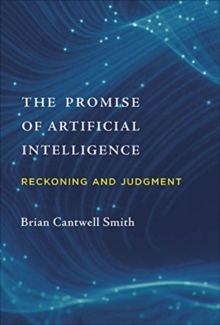 Image for The promise of artificial intelligence  : reckoning and judgment