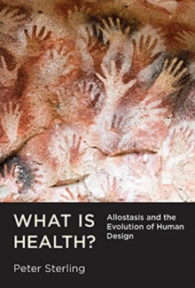 Image for What Is Health? : Allostasis and the Evolution of Human Design