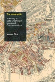 Image for The infographic  : a history of data graphics in news and communications