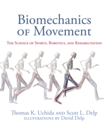 Biomechanics of Movement: The Science of Sports, Robotics, and Rehabilitation