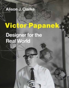 Victor Papanek: Designer for the Real World