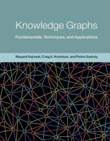 Knowledge Graphs: Fundamentals, Techniques, and Applications