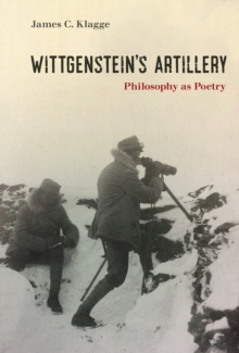 Wittgenstein’s Artillery: Philosophy as Poetry