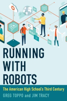 Running with Robots: The American High School’s Third Century