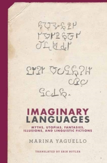 Image for Imaginary languages  : myths, utopias, fantasies, illusions, and linguistic fictions