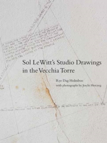 Sol LeWitt’s Studio Drawings in the Vecchia Torre