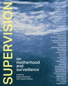 Supervision: On Motherhood and Surveillance