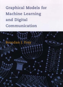 Image for Graphical Models for Machine Learning and Digital Communication