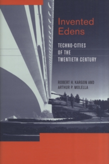 Image for Invented Edens  : techno-cities of the twentieth century