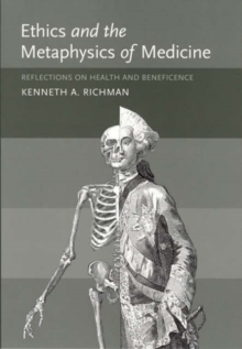 Image for Ethics and the Metaphysics of Medicine : Reflections on Health and Beneficence