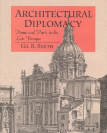 Image for Architectural Diplomacy : Rome and Paris in the Late Baroque