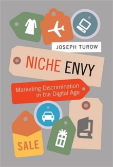 Image for Niche envy  : marketing discrimination in the digital age