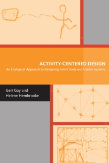Image for Activity-Centered Design - An Ecological Approach to Designing Smart Tools and Usable Systems