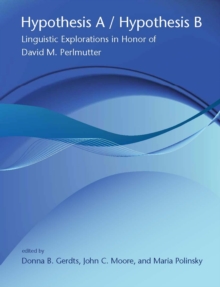 Image for Hypothesis A/hypothesis B: linguistic explorations in honor of David M. Perlmutter