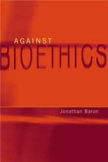 Image for Against bioethics