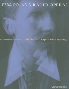 Image for Ezra Pound's radio operas: the BBC experiments, 1931-1933
