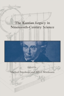 Image for The Kantian legacy in nineteenth-century science