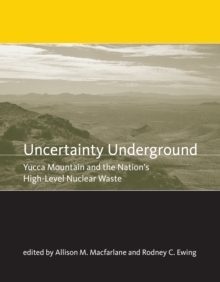 Image for Uncertainty underground: Yucca Mountain and the nation's high-level nuclear waste